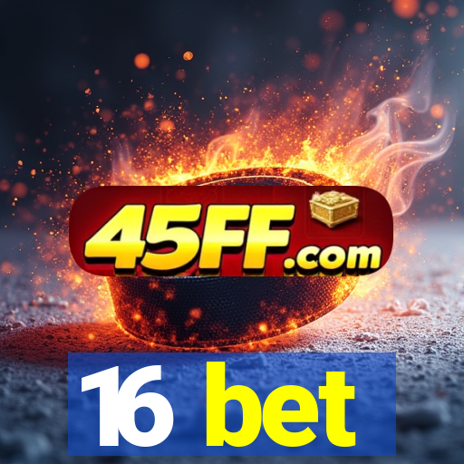 16 bet